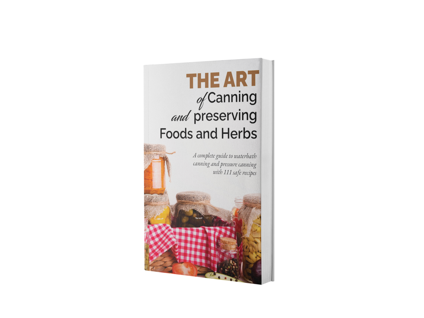 The Art of Canning and Preserving Foods & Herbs E-Book